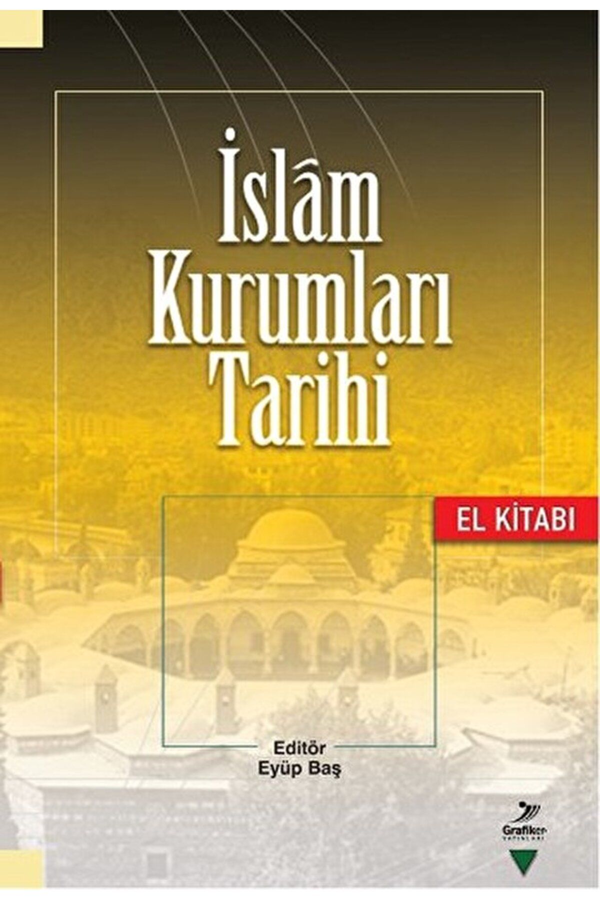 Grafiker Yayınları İslam Kurumları Tarihi