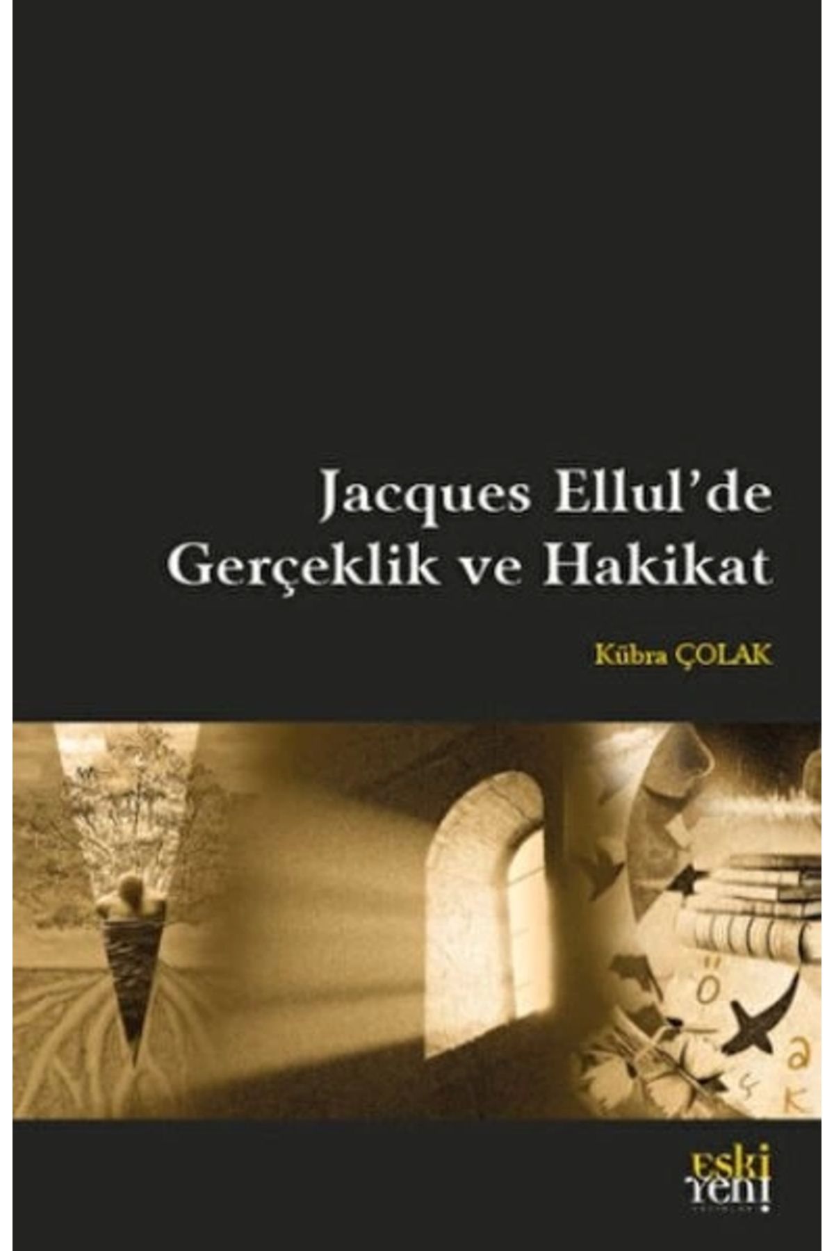 İnsan Yayınları Jacques Ellul'de Gerçeklik ve Hakikat