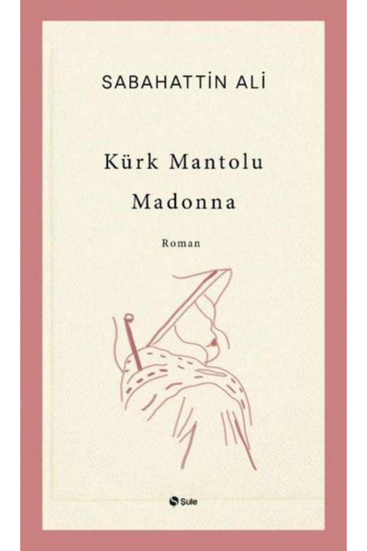 Şule Yayınları Kampanya Kürk Mantolu Madonna