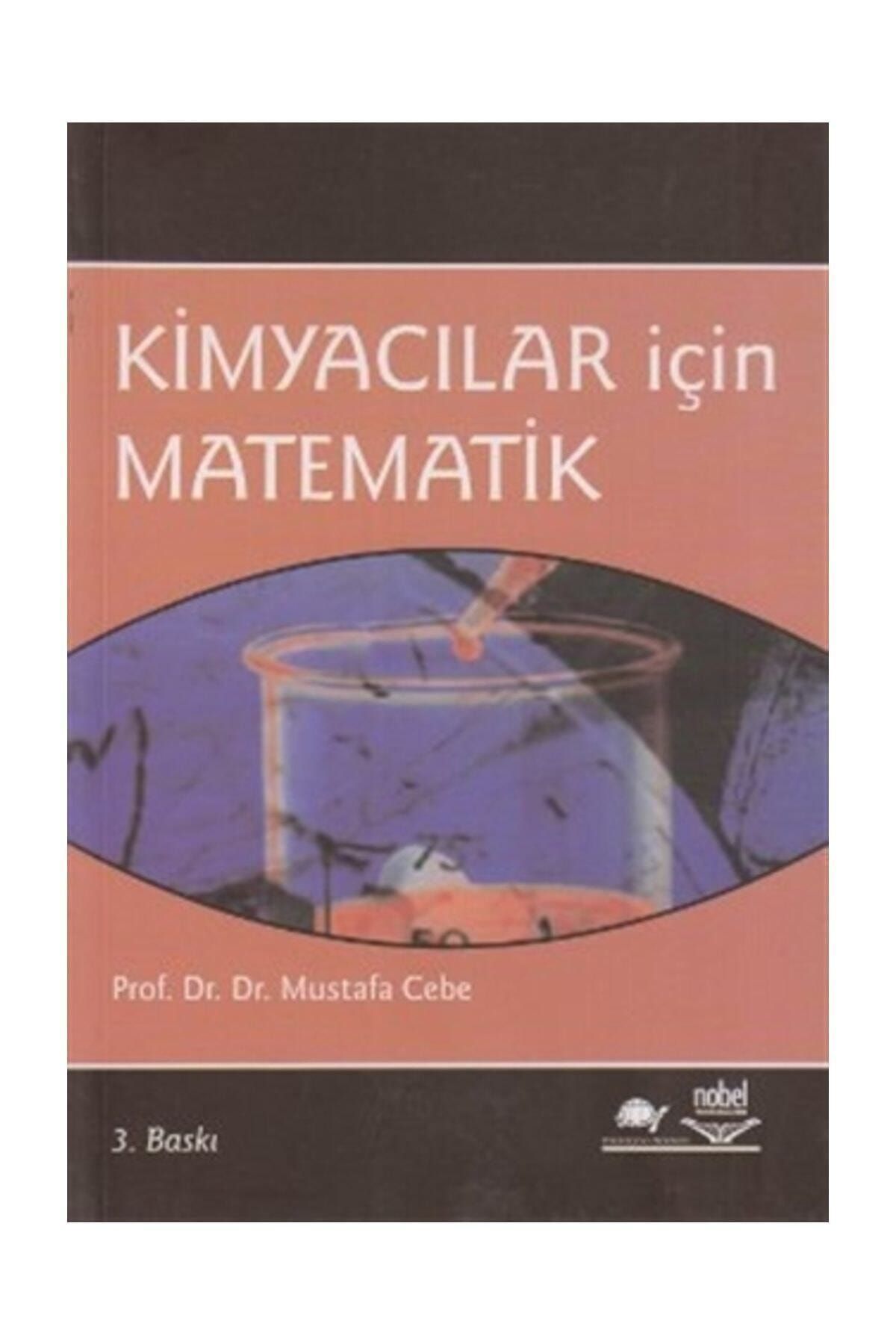 Nobel Akademik Yayıncılık Kimyacılar İçin Matematik - Mustafa Cebe