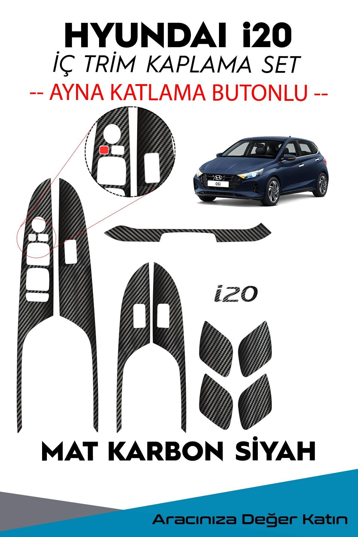 GRAFİCAR Yeni Hyundai I20 iç Trim Folyo Kaplama Set/Mat Karbon Siyah/Ayna Katlama Butonlu/ELITE