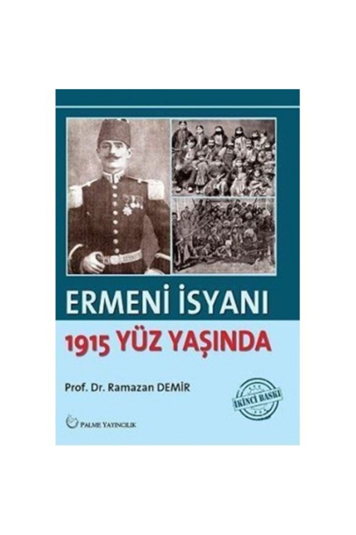 Palme Yayınevi Ermeni Isyani : 1915 Yüz Yaşında