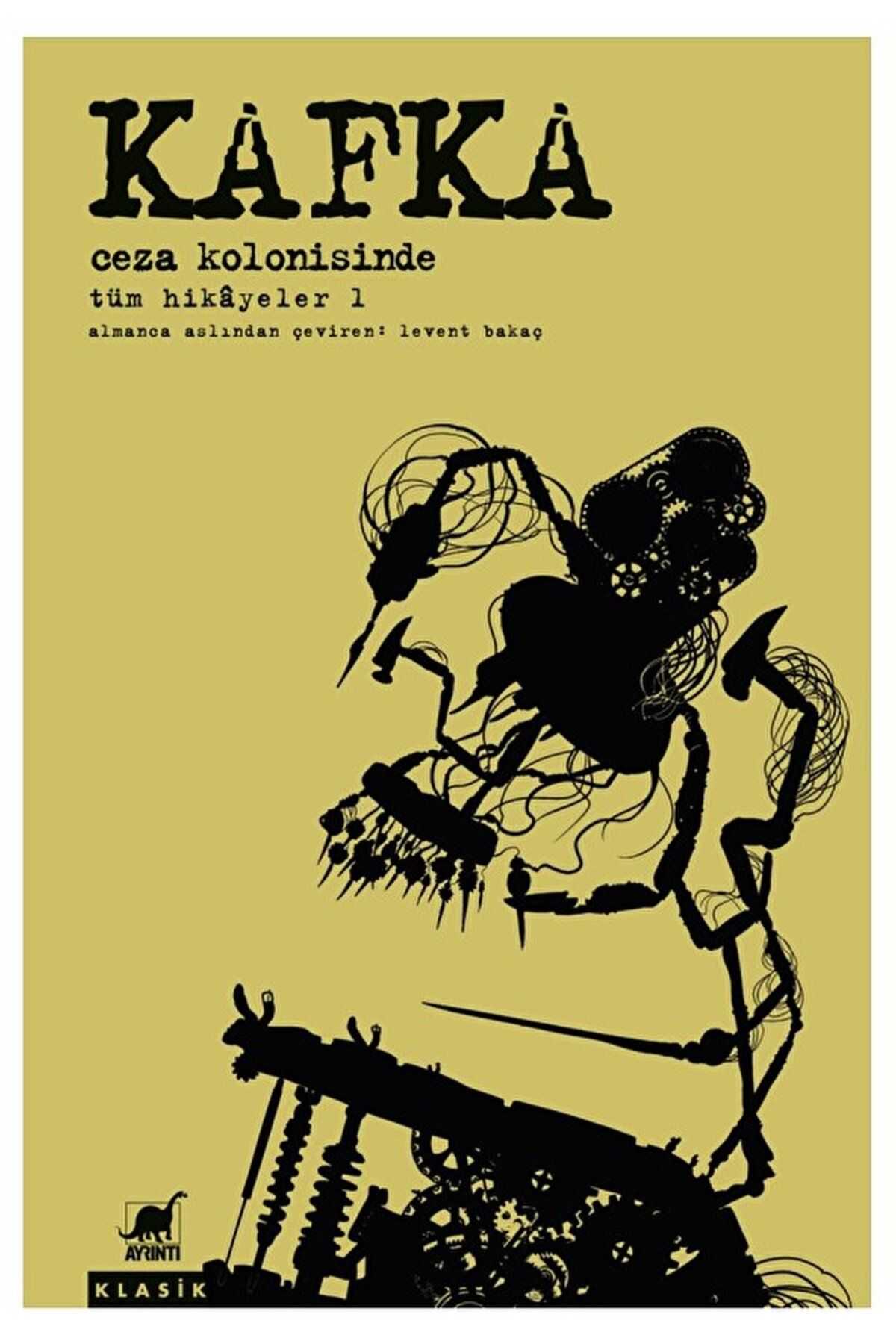 Ayrıntı Yayınları Ceza Kolonisinde Tüm Hikayeler 1 / Franz Kafka / Ayrıntı Yayınları / 9786053146728