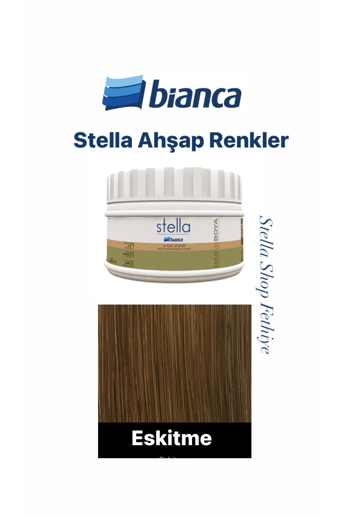 Bianca Stella Ahşap Renkler - ESKİTME