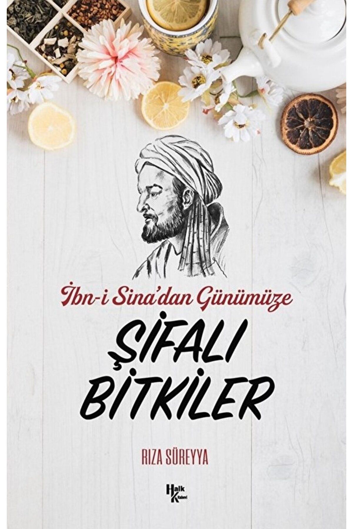 Halk Kitabevi Şifalı Bitkiler / Rıza Süreyya / Halk Kitabevi / 9786258147902