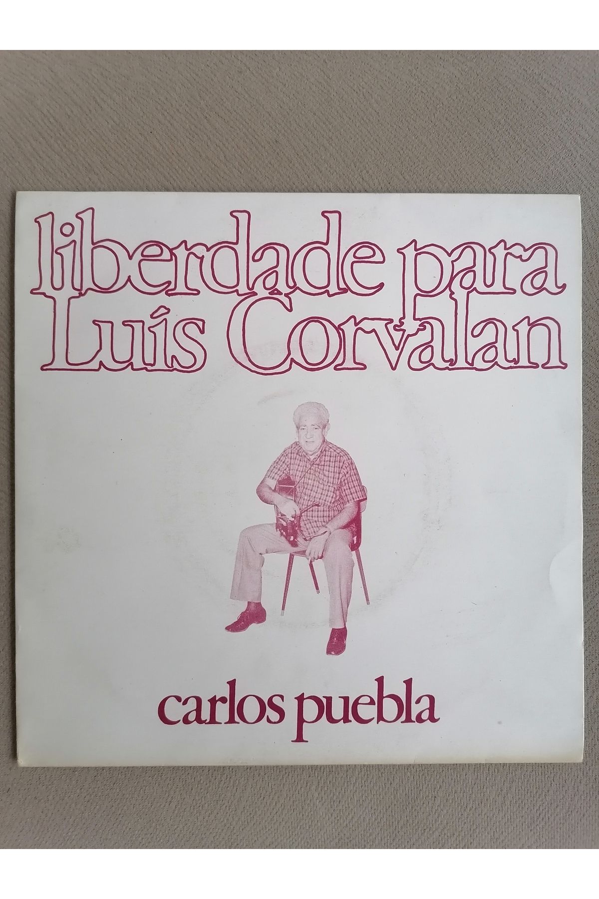 Plakperest Carlos Puebla-lıberdade Para Luıs Corvalan/amarelo E Bem Amarelo 1977 Portekiz Basım 45lik Plak 2.el