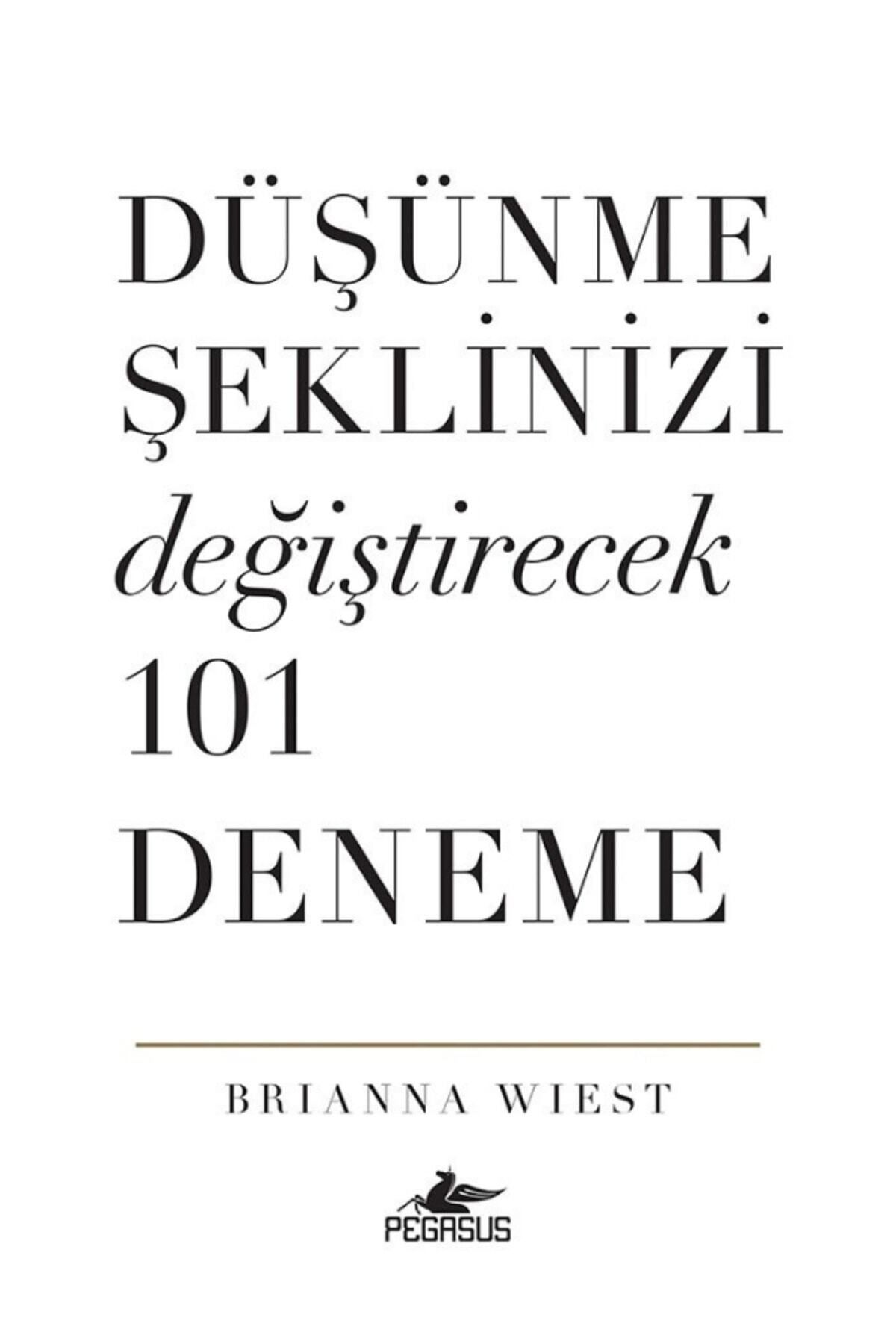 Pegasus Yayınları Düşünme Şeklinizi Değiştirecek 101 Deneme - Brianna Wiest