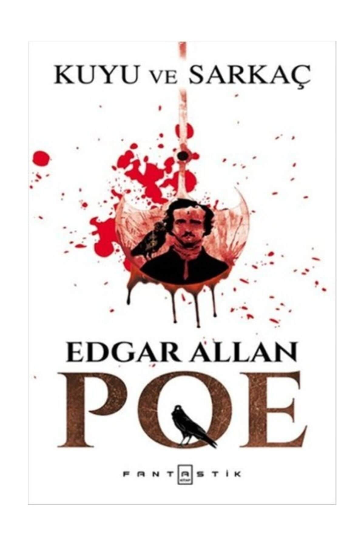 Fantastik Kitap Kuyu Ve Sarkaç Edgar Allan Poe - Edgar Allan Poe
