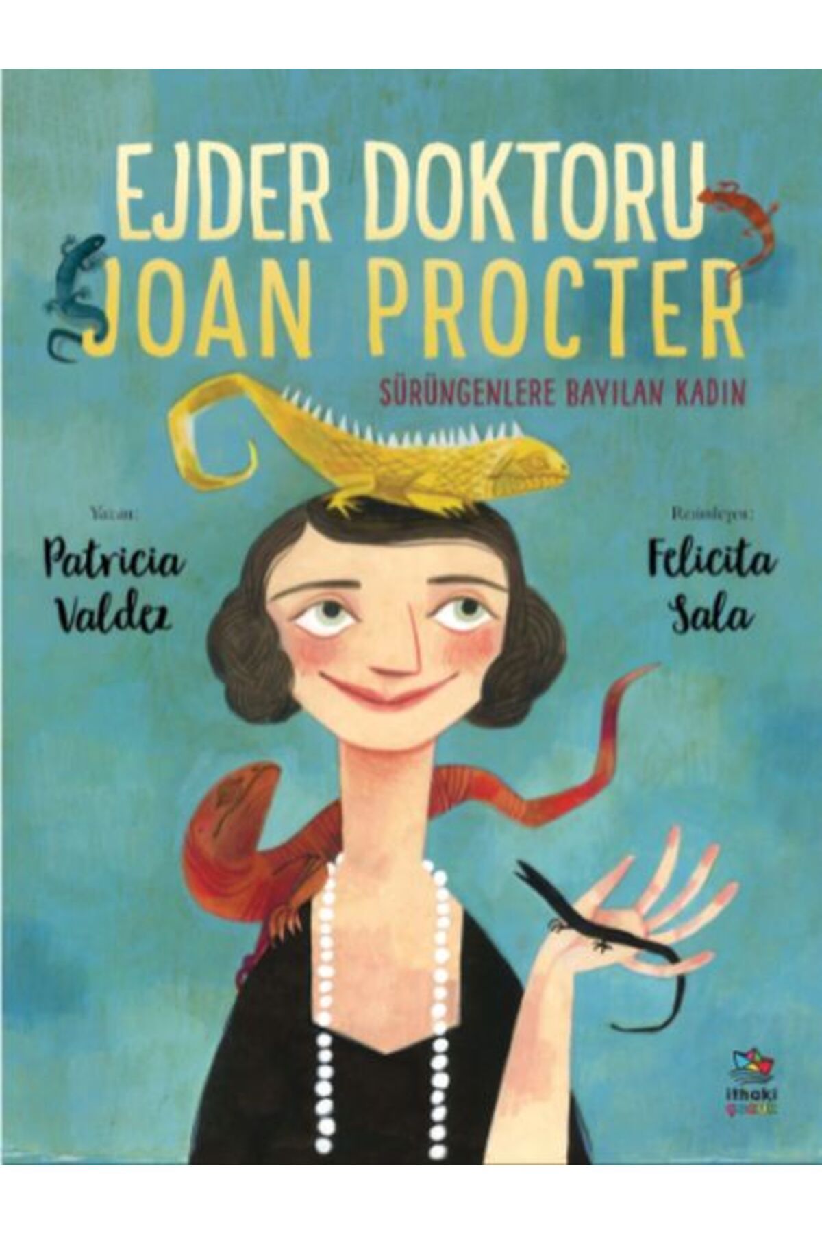 İthaki Yayınları Ejder Doktoru Joan Procter - Sürüngenlere Bayılan Kadın