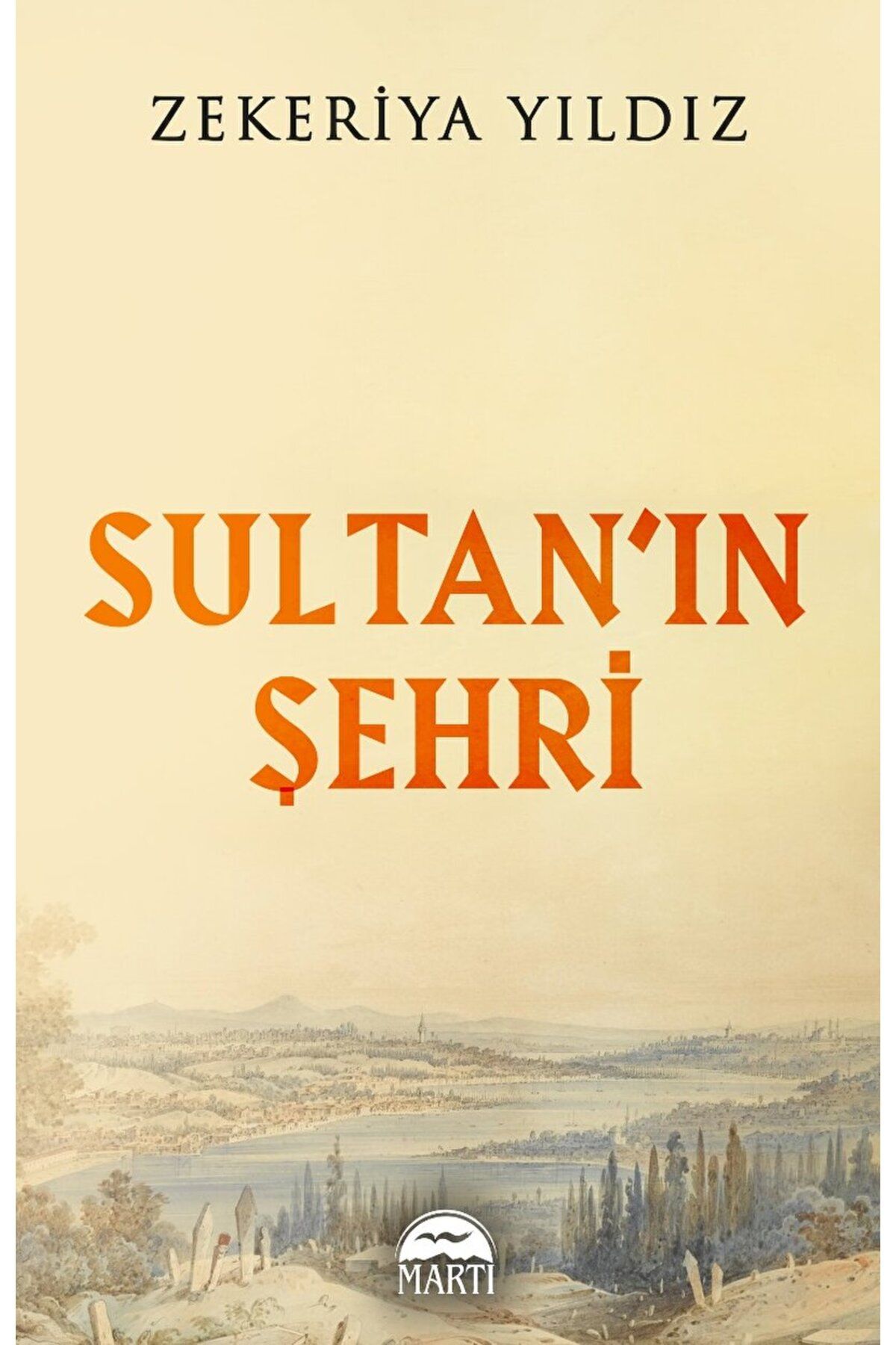Martı Yayınları Sultan’ın Şehri / Zekeriya Yıldız / Martı Yayınları / 9786253661052