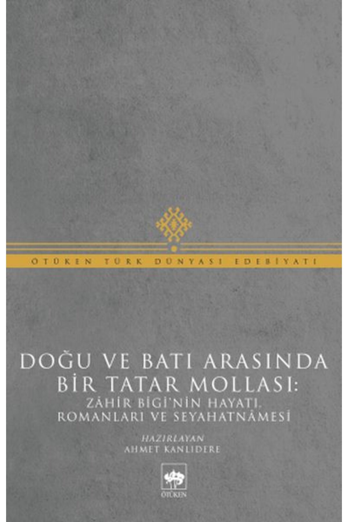 Ötüken Yayınları Doğu ve Batı Arasında Bir Tatar Mollası