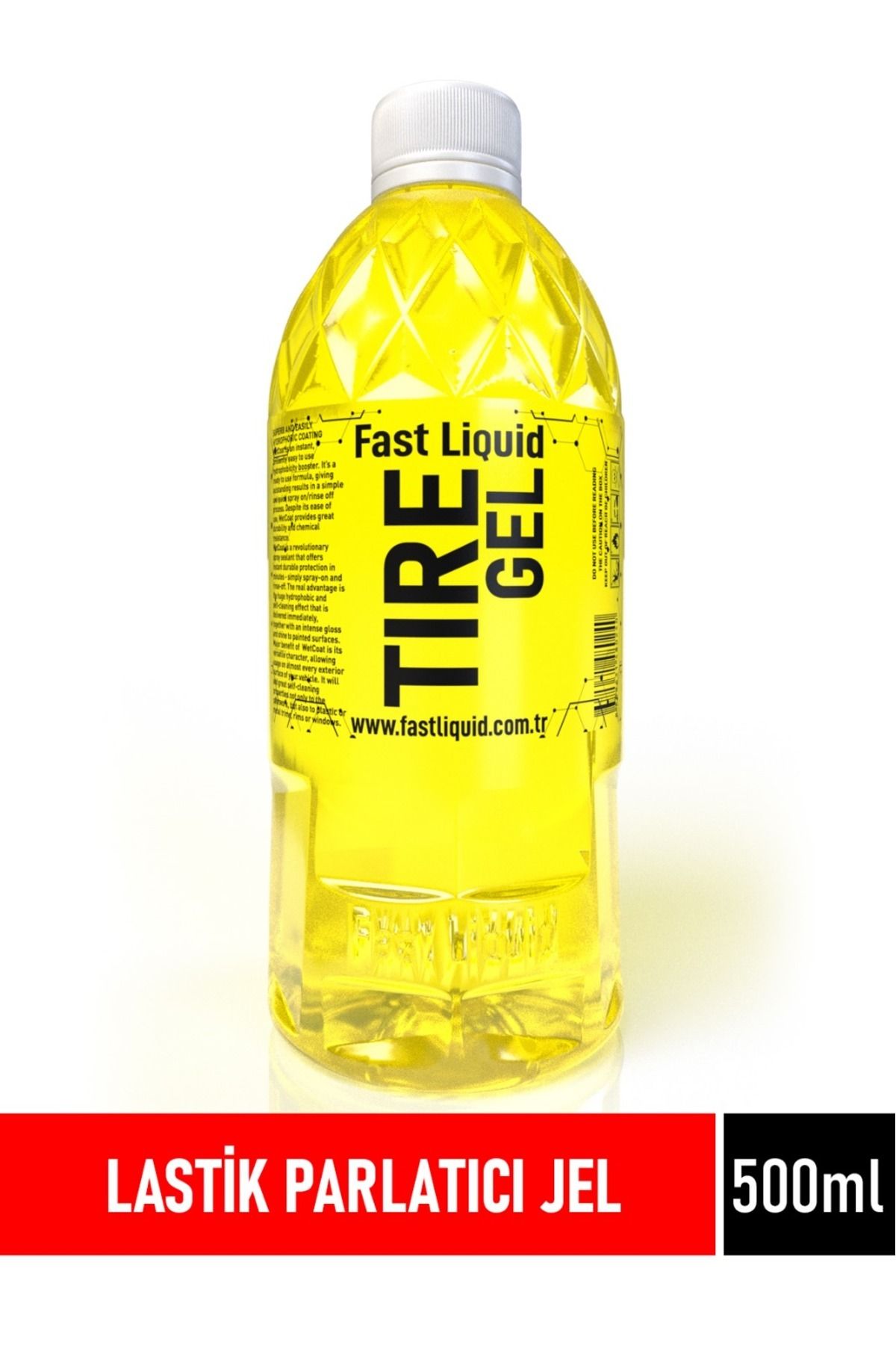 Fast Liquid Jel Lastik Parlatıcı , Koruyucu , Ultra Parlaklık , Uzun Süre Kalıcı , Islak Görünüm Tıre Gel 500 ml