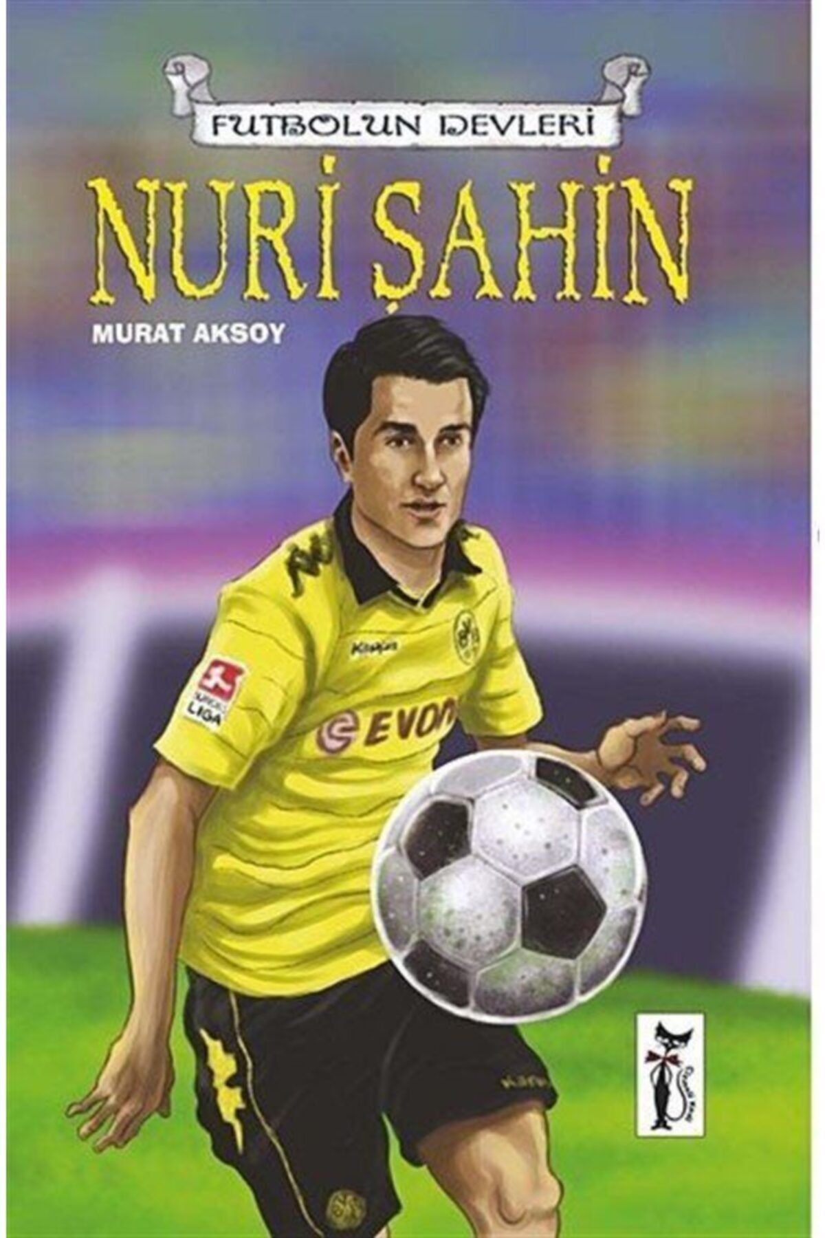 Genel Markalar Futbol'un Devleri - Nuri Şahin - Çizmeli Kedi Yayınları - Murat Aksoy Kitabı