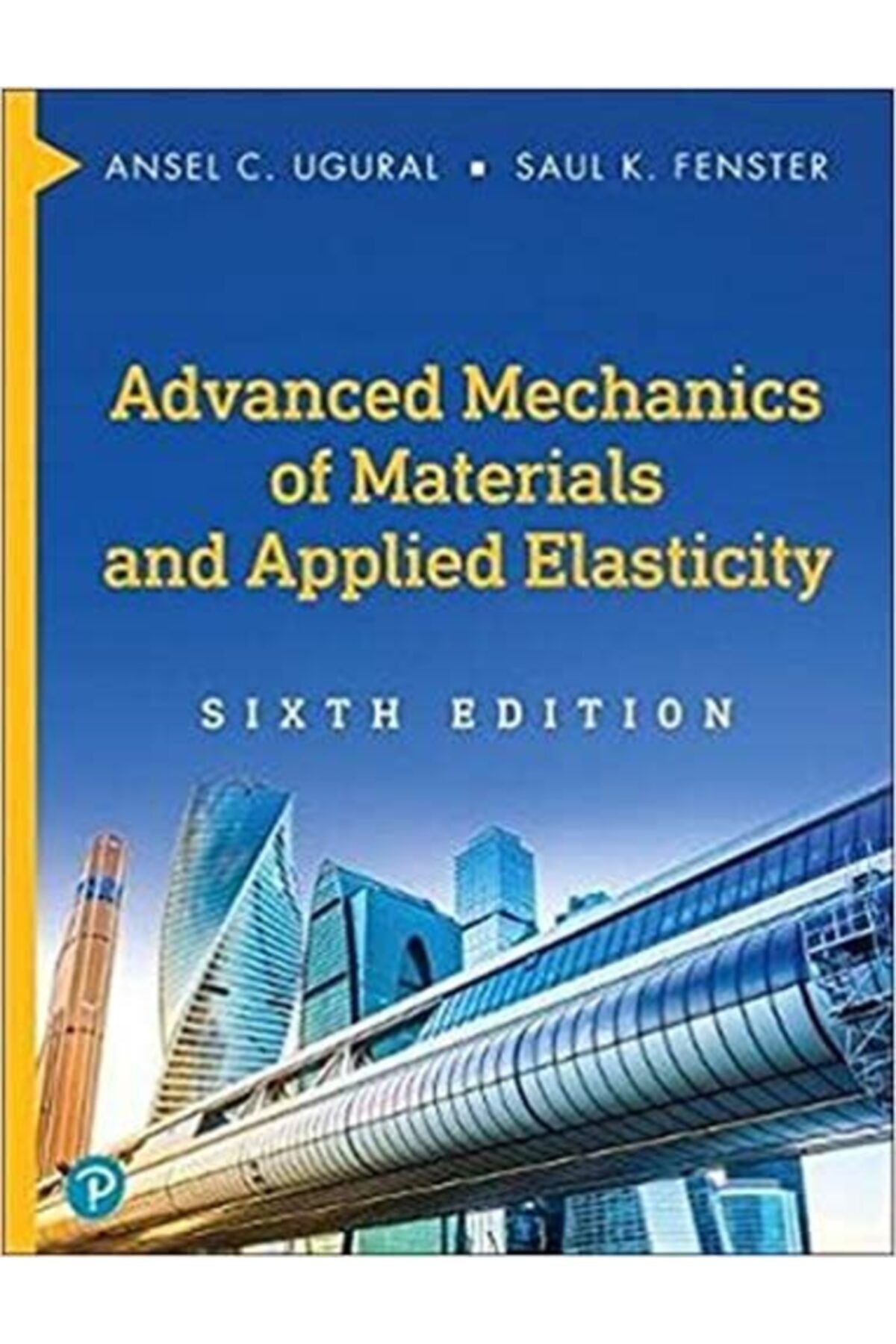 Pearson Advanced Mechanıcs Of Materıals And Applıed Elastıcıty 6e