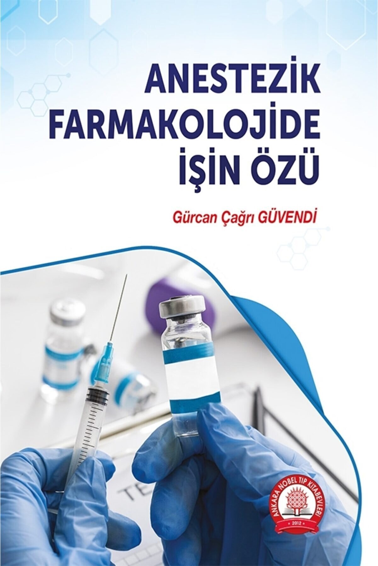 Ankara Nobel Tıp Kitapevleri Anestezik Farmakolojide Işin Özü