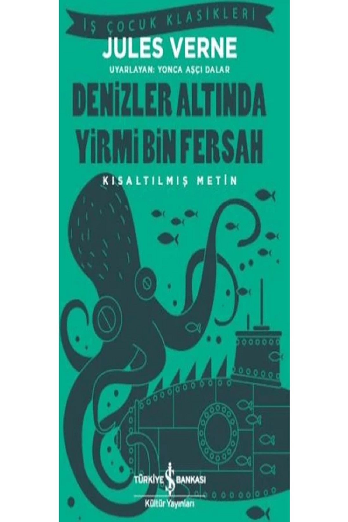 İş Bankası Kültür Yayınları Denizler Altında Yirmi Bin Fersah (Kısaltılmış Metin)
