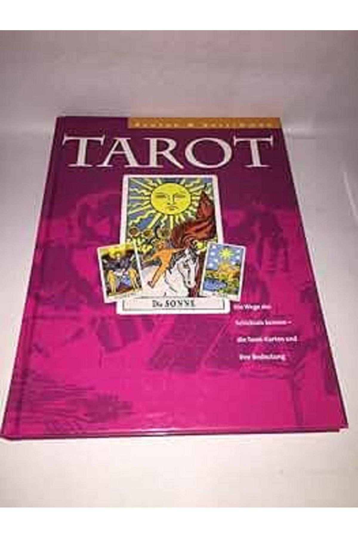 Kişisel Yayınlar Tarot deuten und bestimmen. Die Wege des Schicksals kennen - die Tarot-Karten und ihre Bedeutung