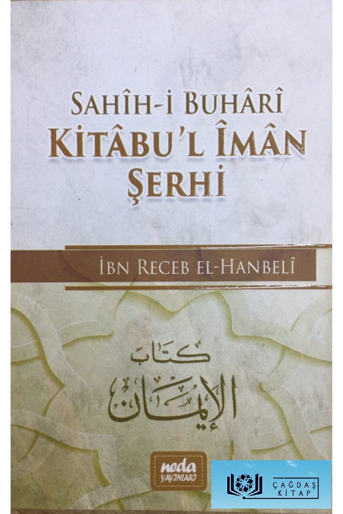Neda Yayınları Sahih-i Buhari Kitabul Iman Şerhi, Ibn Receb El-hanbeli, 14x21 Cm. Neda