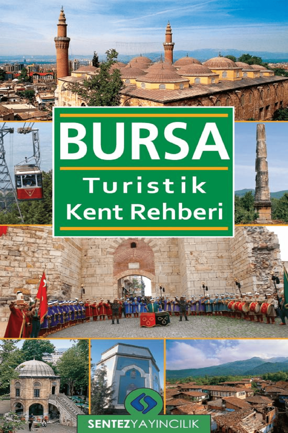 Sentez Yayınları Bursa Turistik Kent Rehberi / Nezaket Özdemir / / 9789750116445