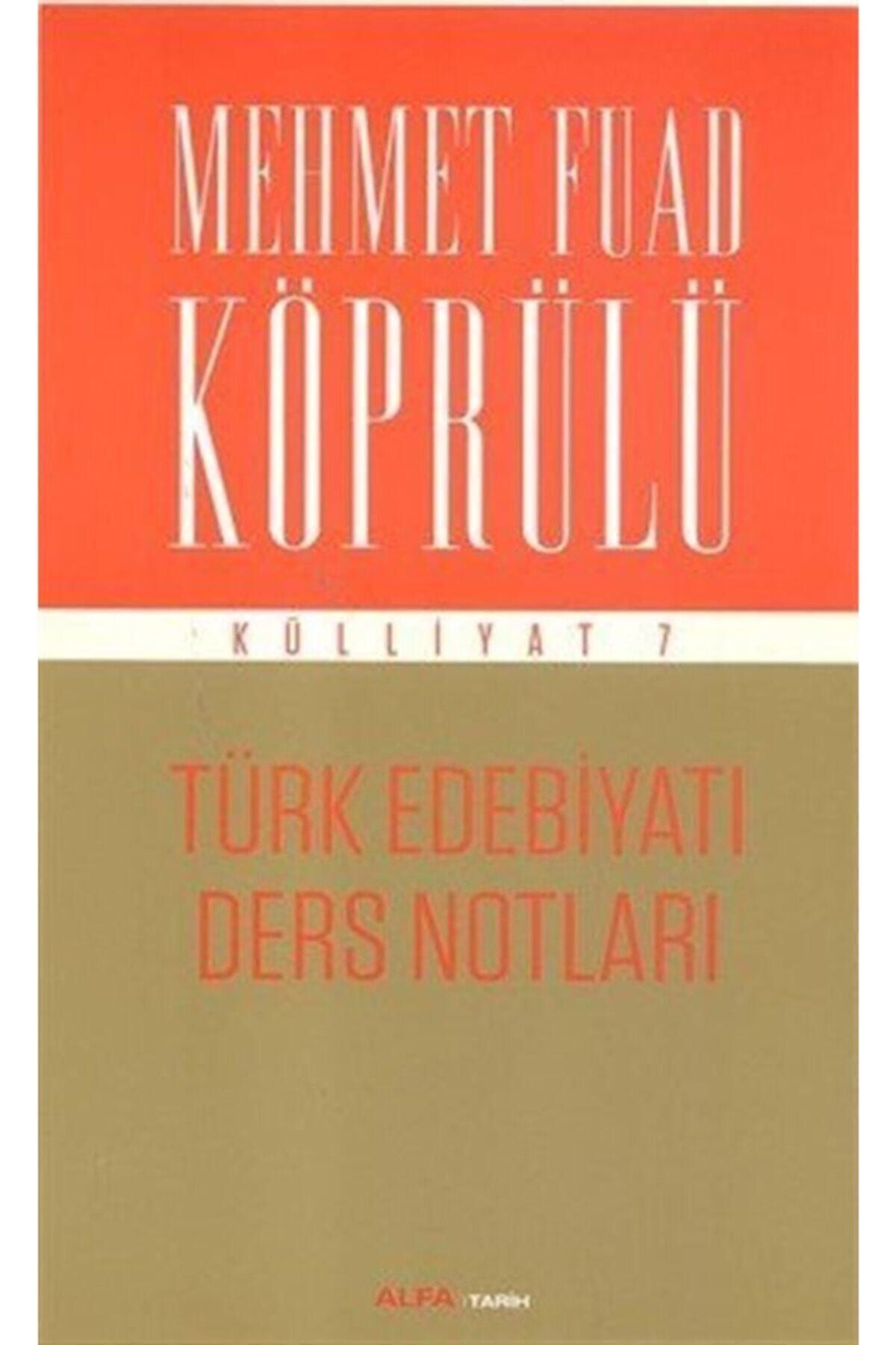 Alfa Yayınları Türk Edebiyatı Ders Notları / Mehmet Fuad Köprülü Külliyat 7