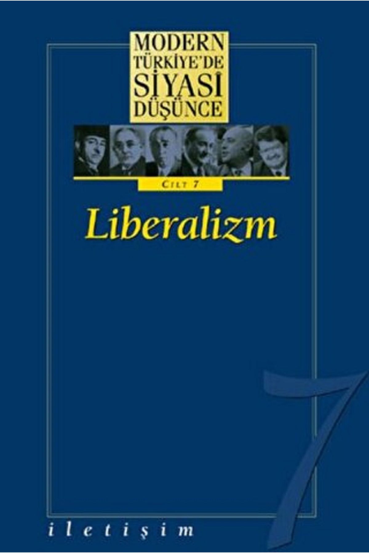 İletişim Yayınları Modern Türkiye’de Siyasi Düşünce Cilt 7: Liberalizm (Ciltli)