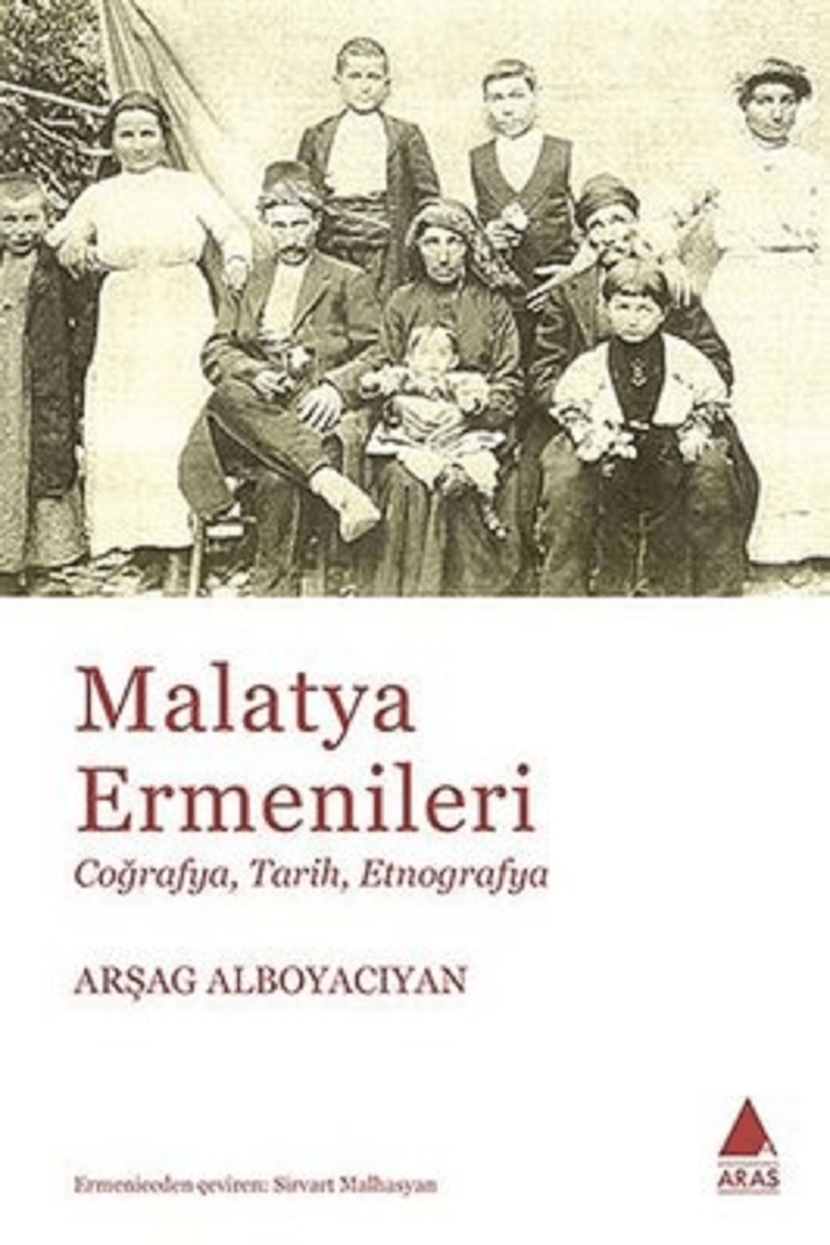 Aras Yayıncılık Malatya Ermenileri - Aras Yayınları - Arşag Alboyacıyan Kitabı