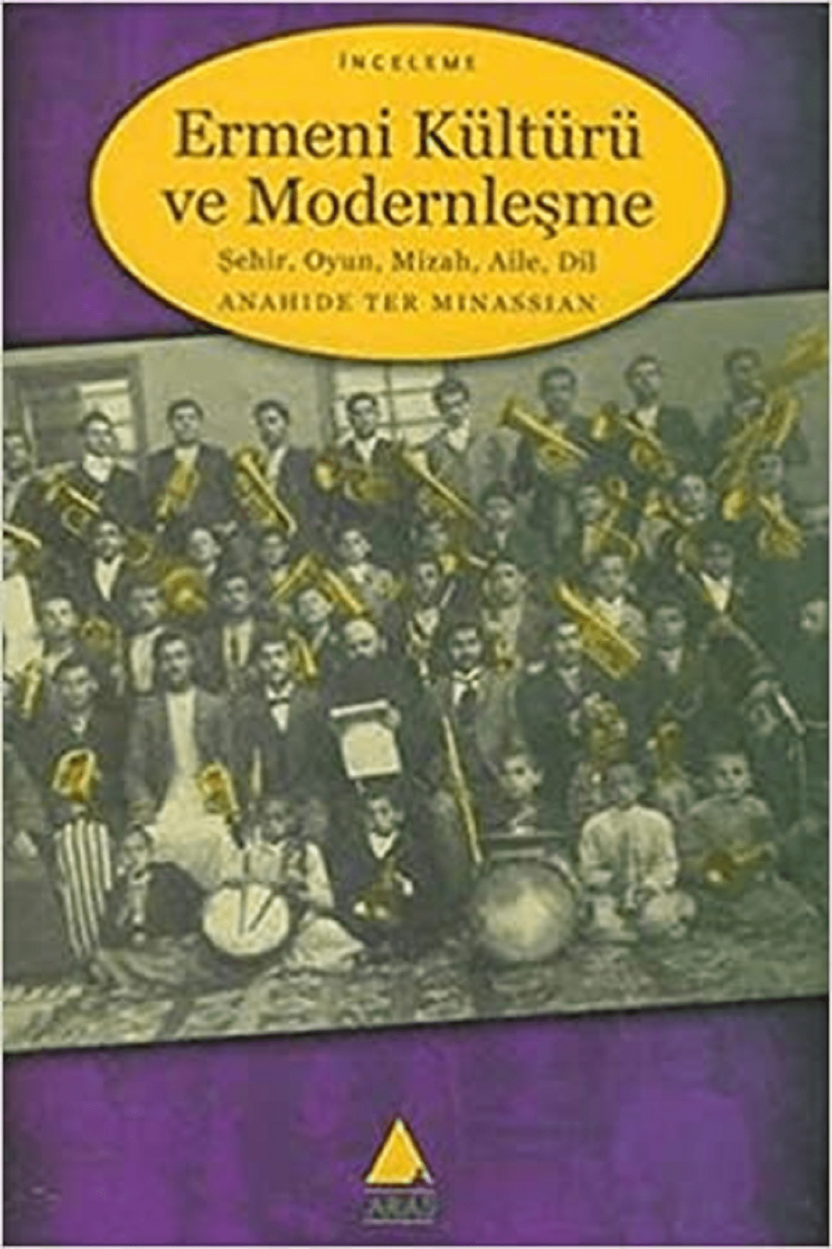 Aras Yayıncılık Ermeni Kültürü Ve Modernleşme & Şehir - Oyun - Mizah - Aile - Dil