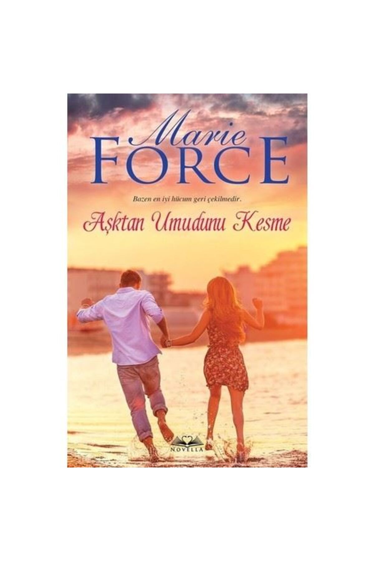Novella Yayınları Aşktan Umudunu Kesme - Marie Force