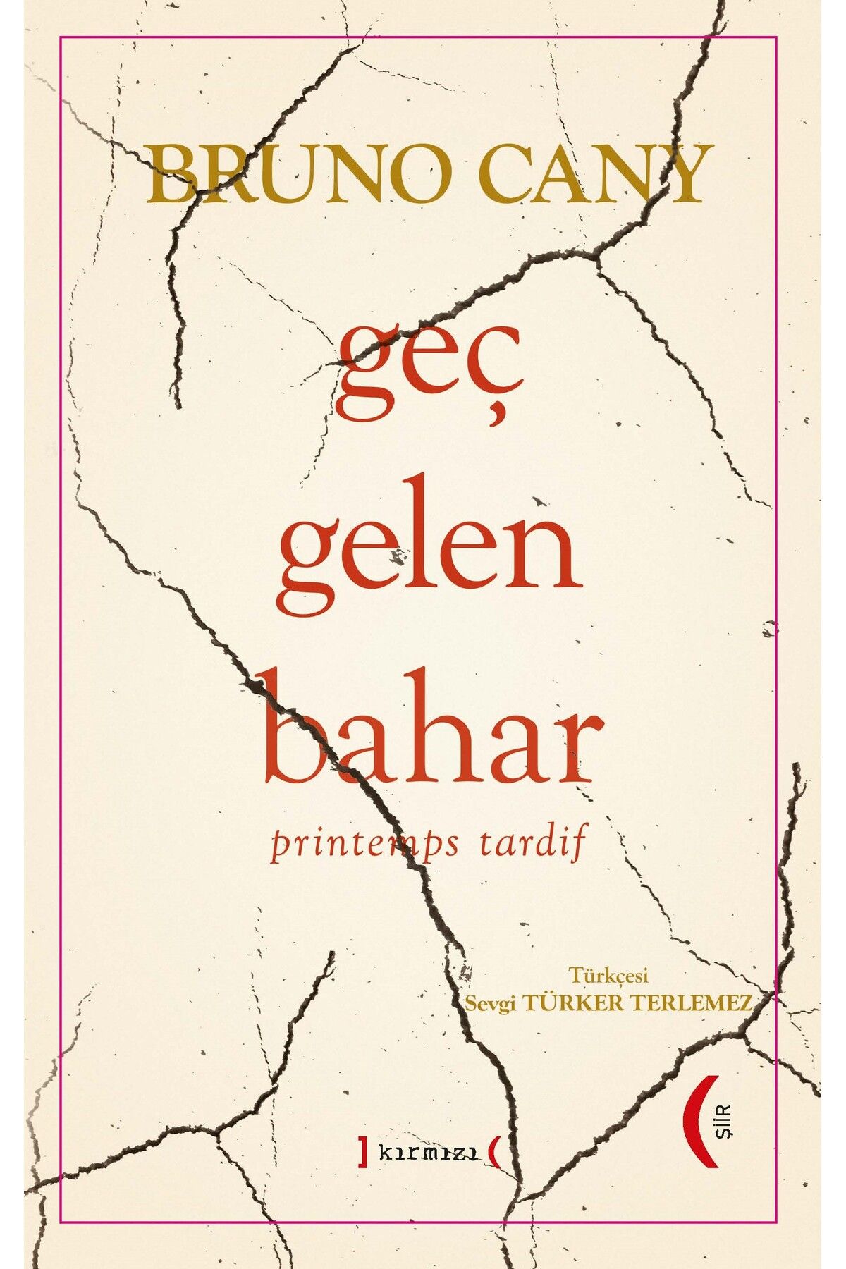 Kırmızı Yayınları GEÇ GELEN BAHAR & Printemps Tardif