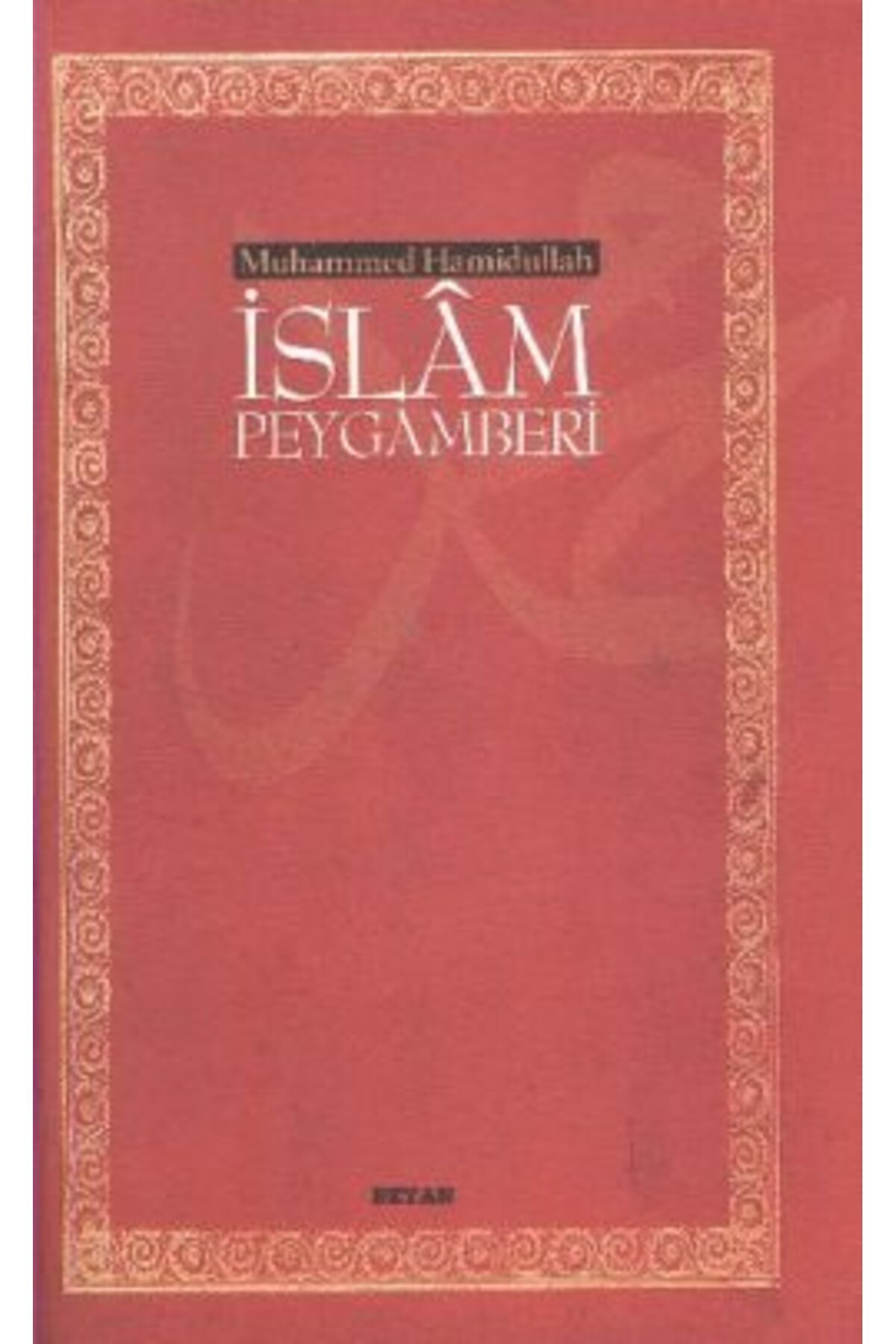 Beyan Yayınları İslam Peygamberi (Küçük Boy, Karton Kapak)