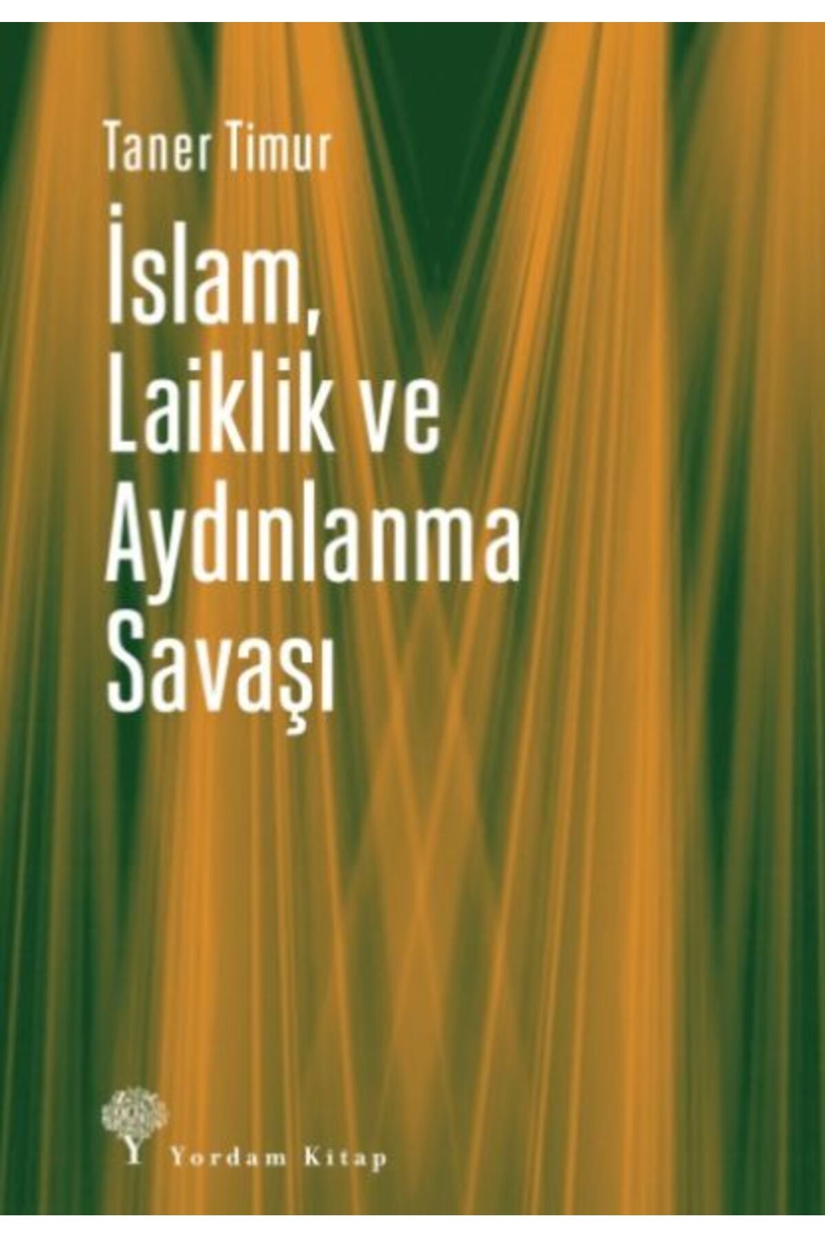 Yordam Kitap İslam, Laiklik ve Aydınlanma Savaşı