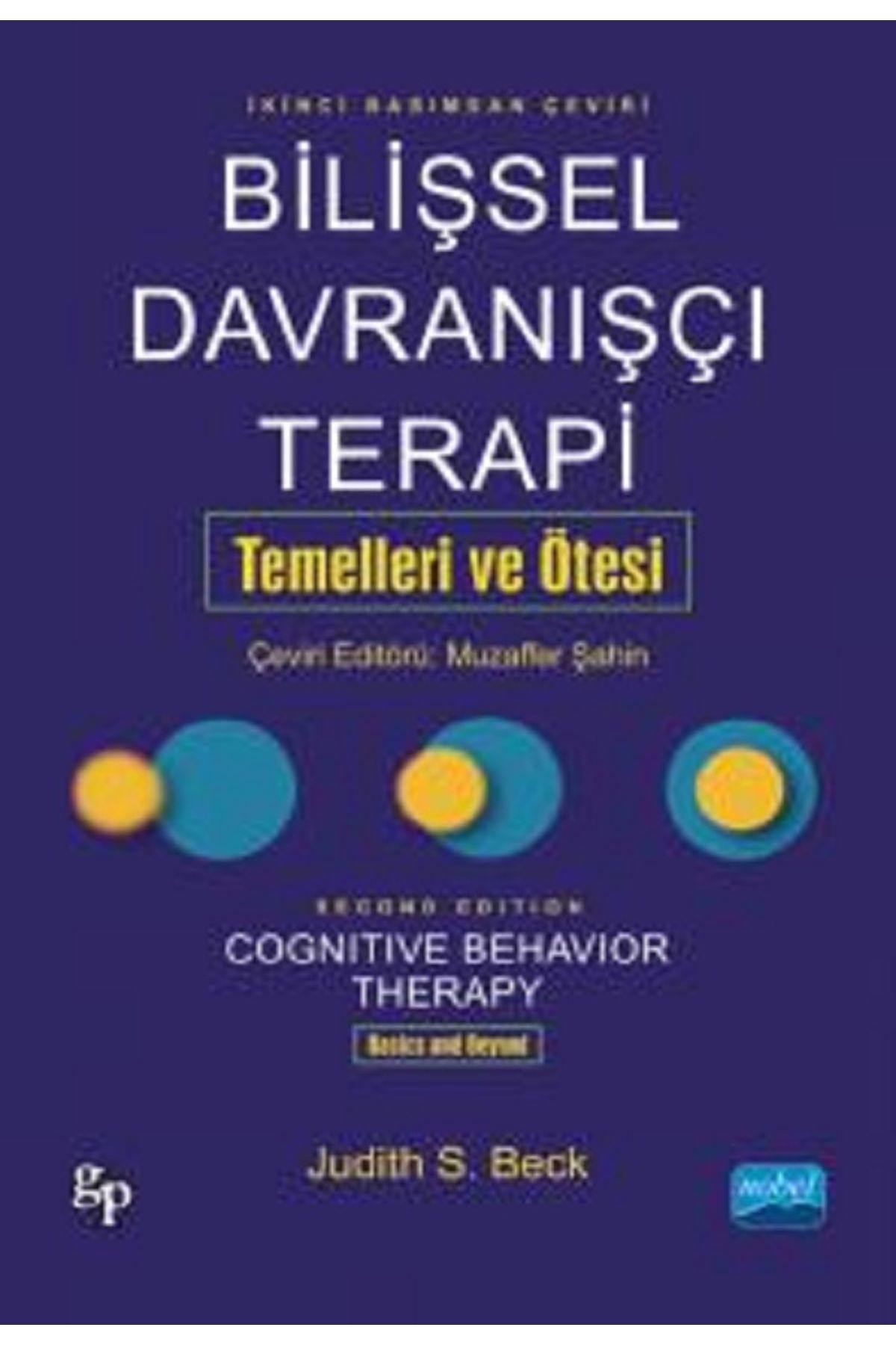 Nobel Akademik Yayıncılık BİLİŞSEL DAVRANIŞÇI TERAPİ: TEMELLERİ VE ÖTESİ - Cognitive Behavior Therapy: Basics and Beyond