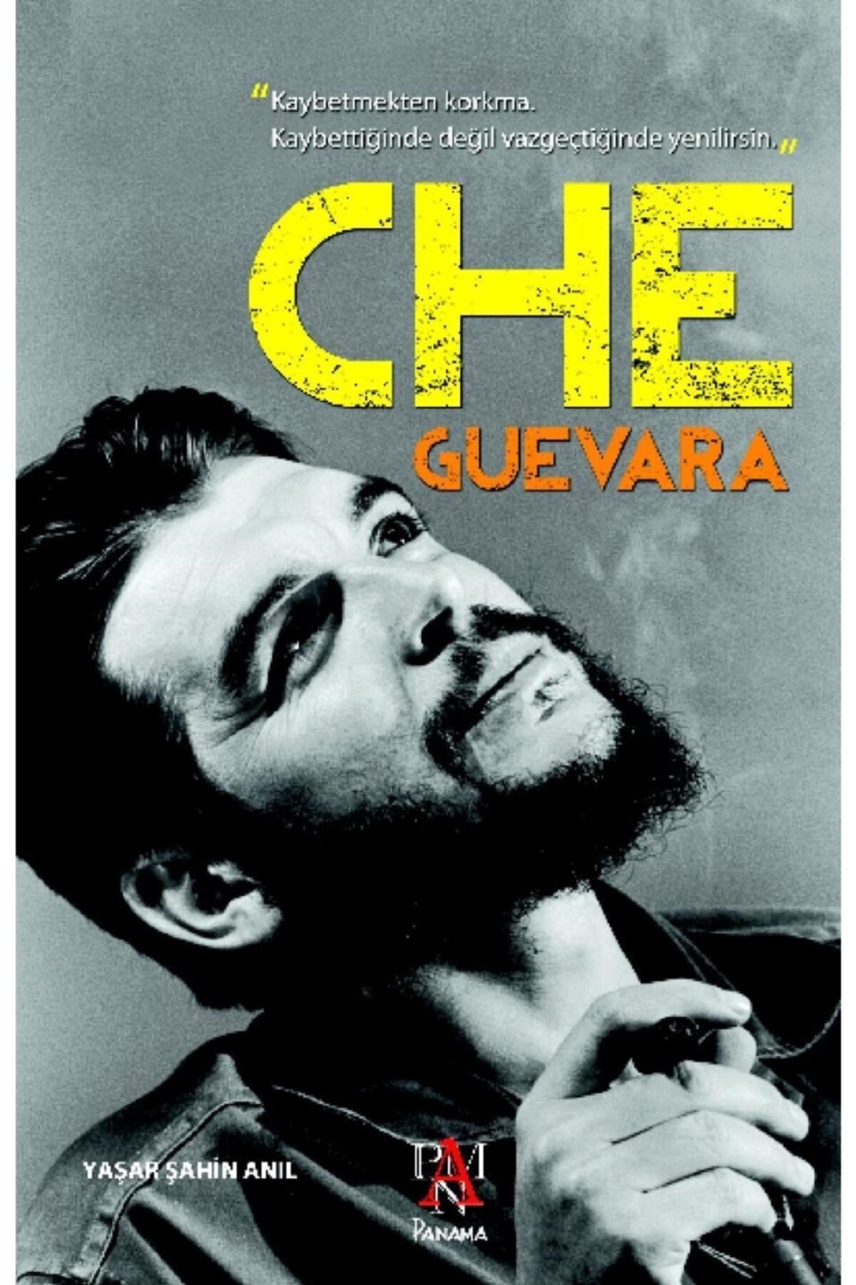 Panama Yayıncılık Che Guevara - - Yaşar Şahin Anıl Kitabı