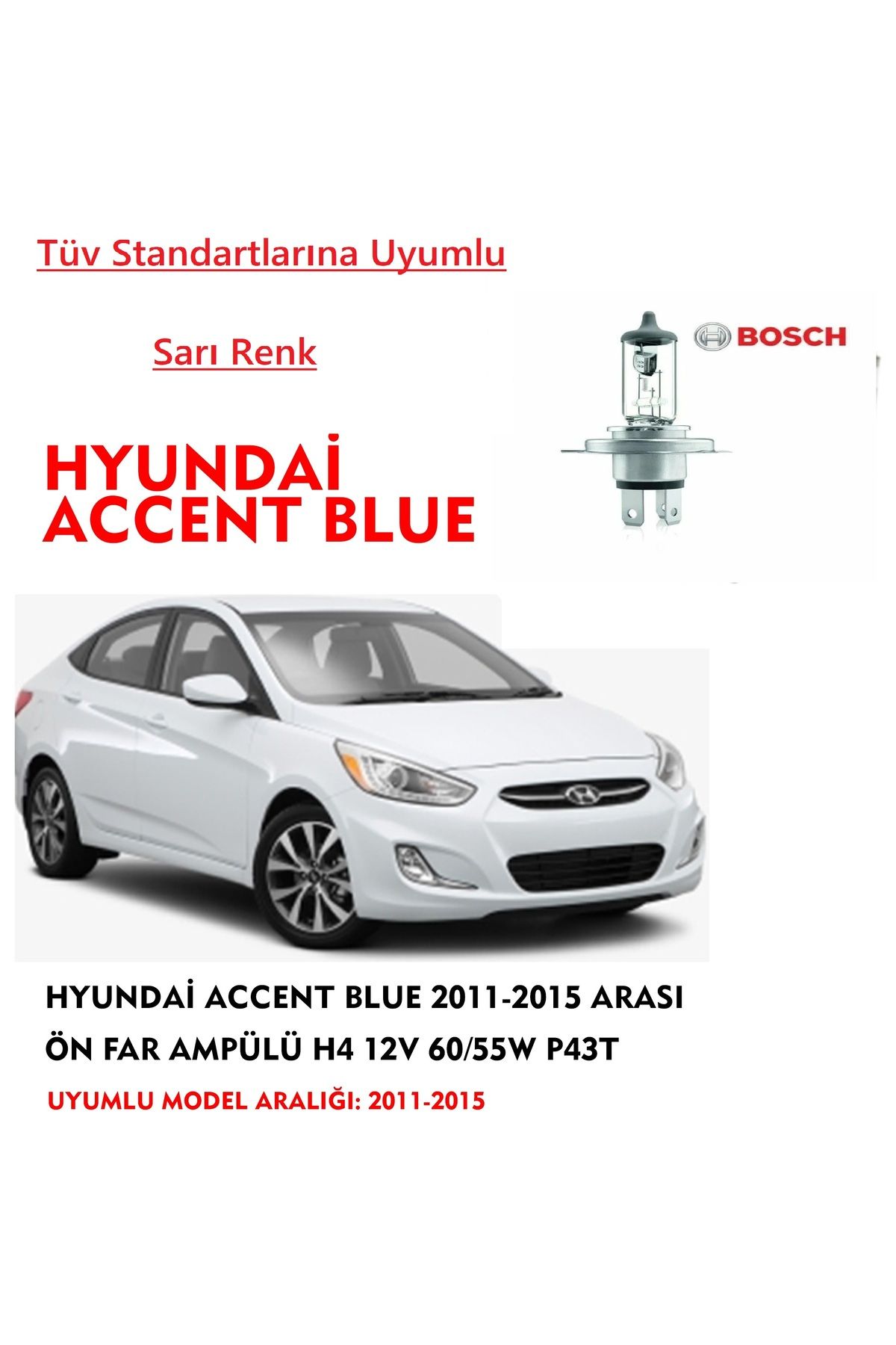 Bosch Hyundai Accent Blue 2011-2015 Uyumlu Arası Ön Far Ampülü Sarı Renk 60/55w