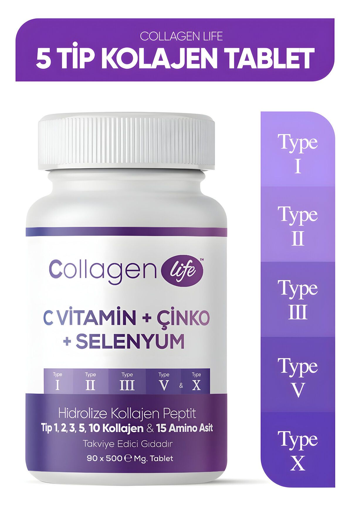 Collagen Life 5 Tip Kolajen Tip 1, Tip 2, Tip 3, Tip 5 ,tip 10, Selenyum , C Vitamini Ve Çinko 90 Tablet