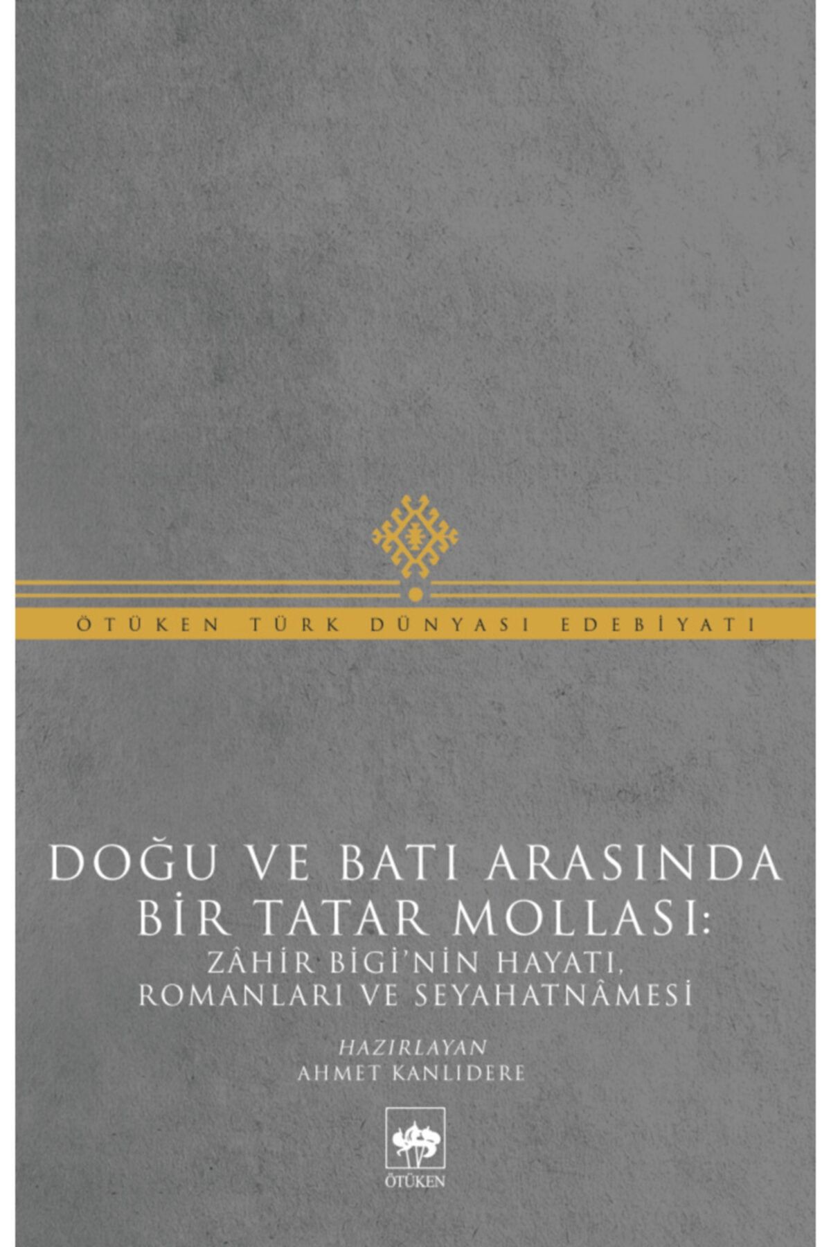 Ötüken Neşriyat Doğu Ve Batı Arasında Bir Tatar Mollası / Muhammed Zâhir Bigi