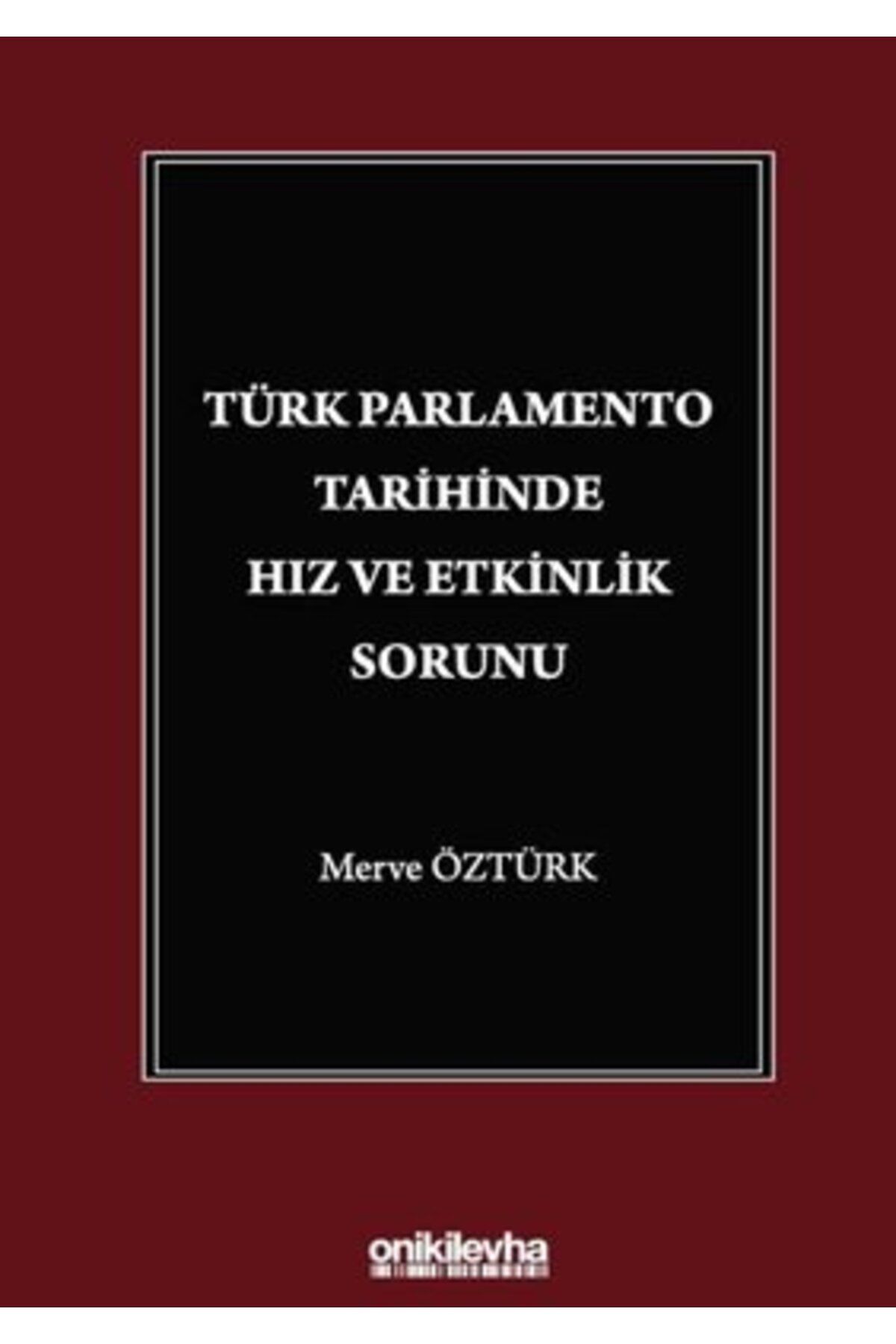 On İki Levha Yayıncılık Türk Parlamento Tarihinde Hız ve Etkinlik Sorunu