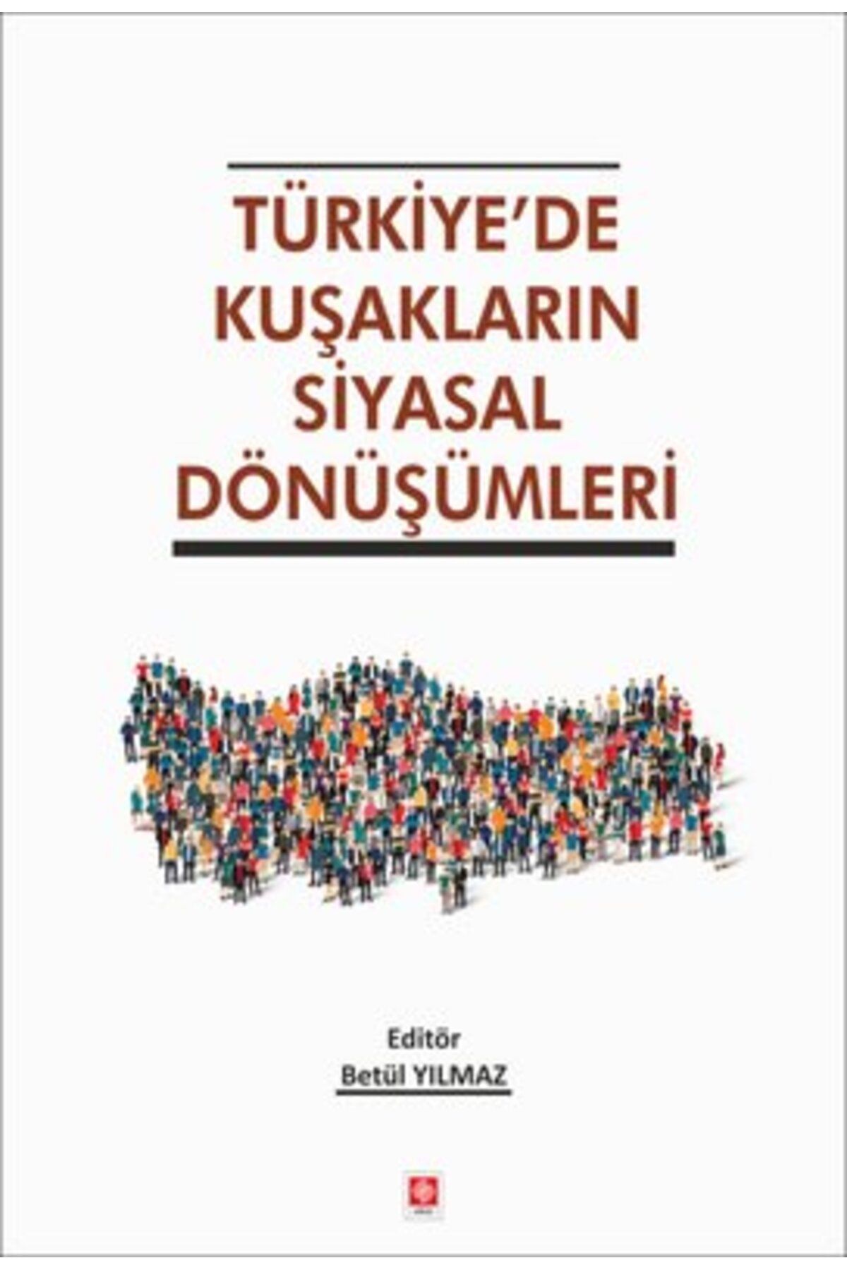Ekin Basım Yayın Türkiye'de Kuşakların Siyasal Dönüşümleri