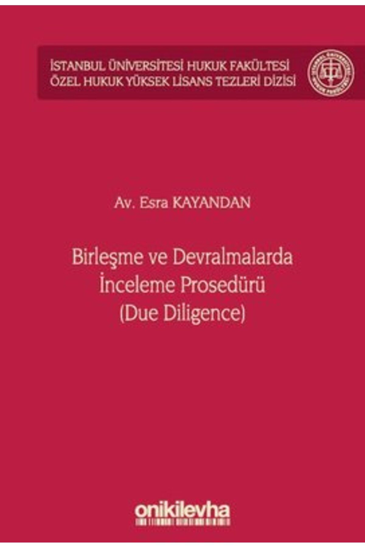 On İki Levha Yayıncılık Birleşme ve Devralmalarda İnceleme Prosedürü (Due Diligence) - İstanbul Üniversitesi Hukuk Fakültesi