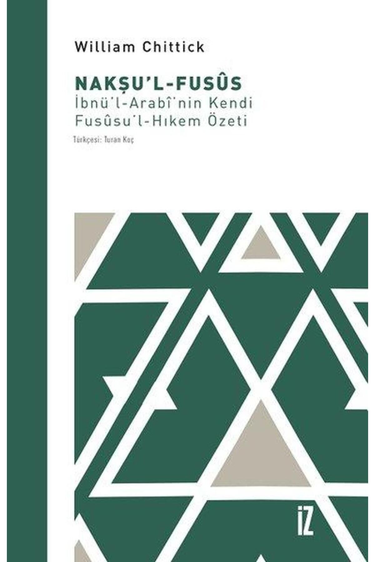 İz Yayıncılık Nakşu'lFusus: İbnü'lArabi'nin Kendi Fususu'lHıkem Özeti