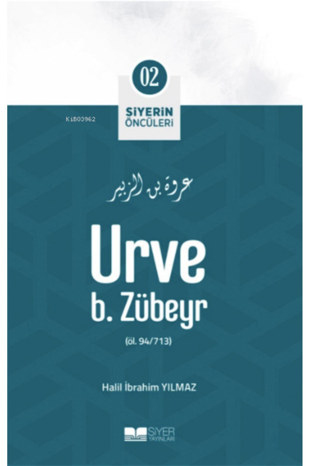 Siyer Yayınları Urve B Zübeyr; Siyerin Öncüleri 02