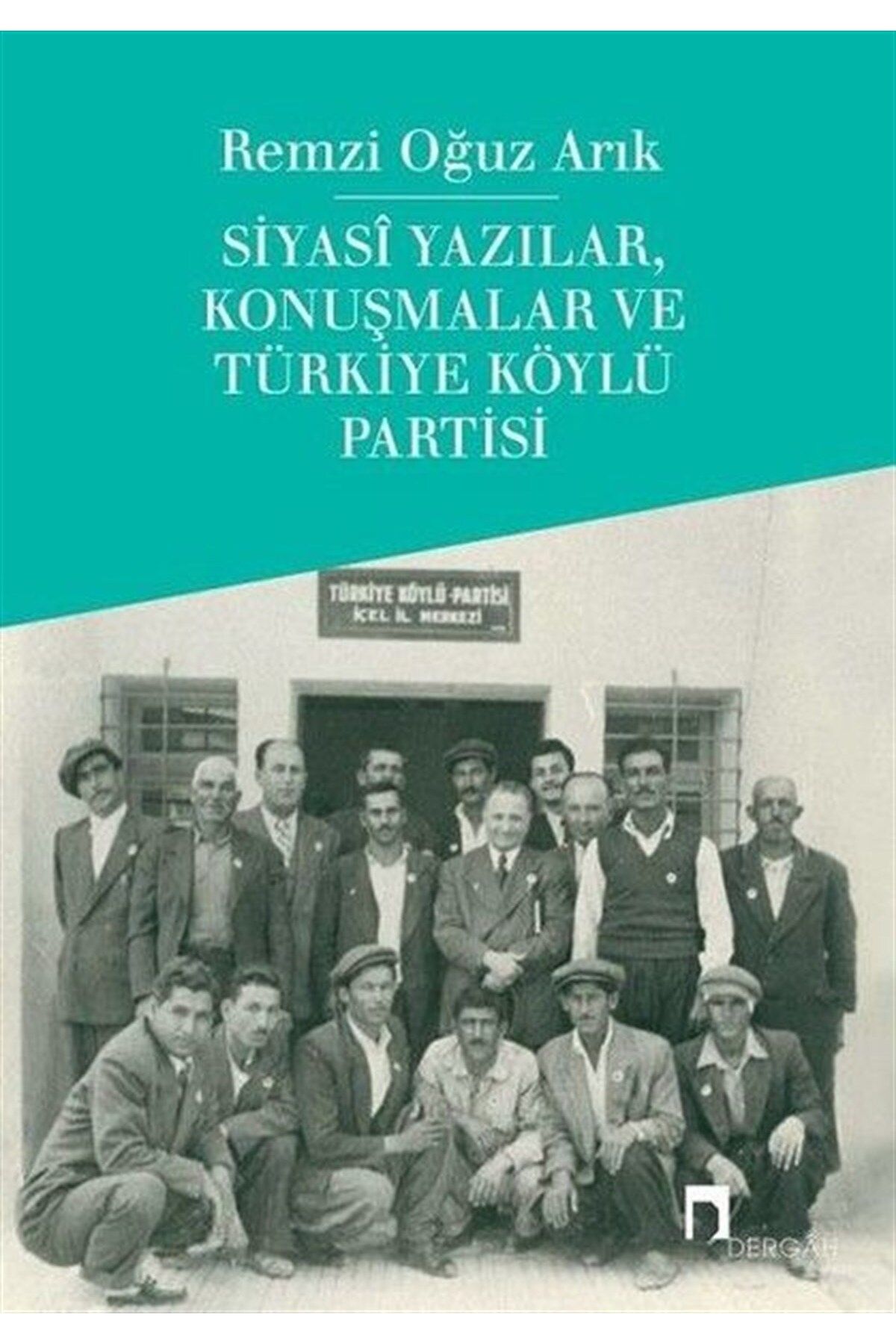 Dergah Yayınları Siyasi Yazılar, Konuşmalar ve Türkiye Köylü Partisi