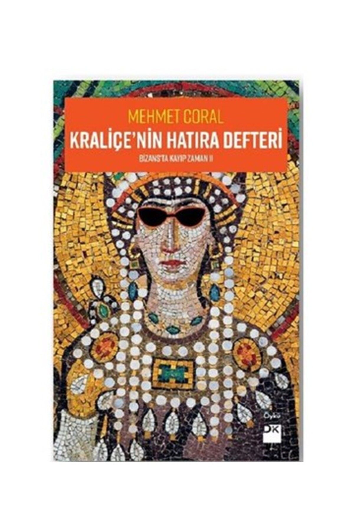 Doğan Kraliçe'nin Hatıra Defteri-Bizans'ta Kayıp Zamanı 2