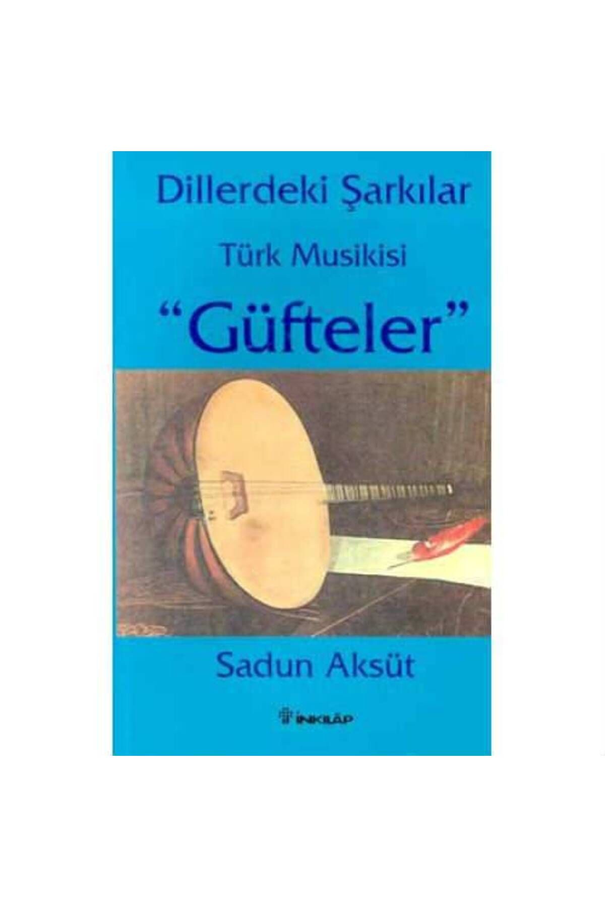 İnkılap Kitabevi Inky-003 Dillerdeki Şarkılar Türk Musıkisi Güfteler