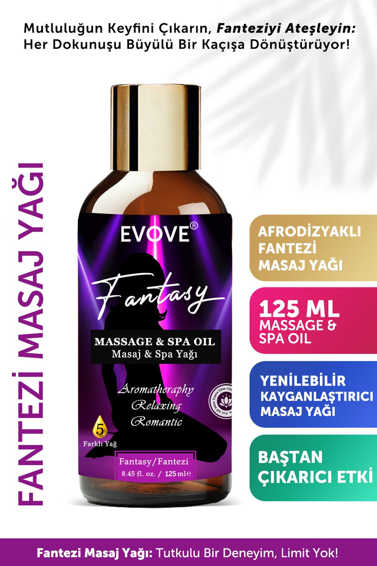 Evove Cosmetics Afrodizyak Etkili Fantezi Masaj Yağı Aromaterapi Yenilebilir Masaj Yağı Kayganlaştırıcı 125 ml