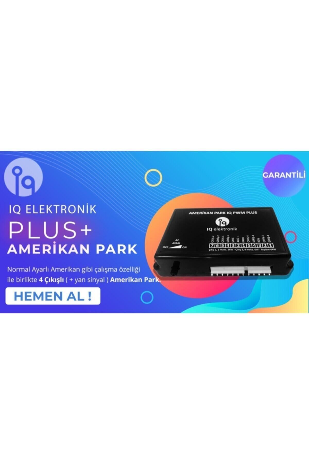 iq elektronik Amerikan Park Iq Pwm Plus Yan Sinyal Çıkış Özelliği 1yıl Garantili!