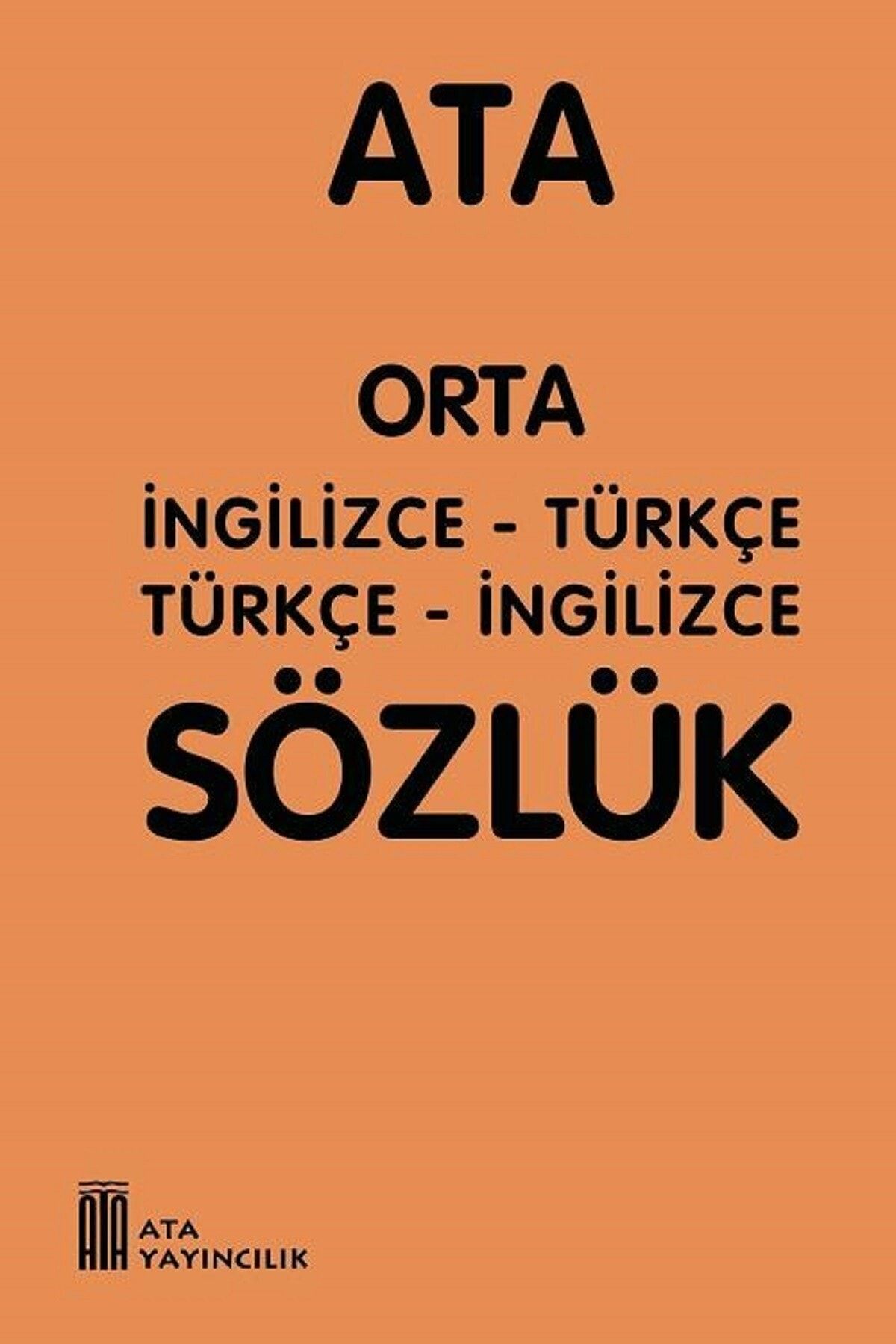 Ata Yayıncılık Ata Orta İngilizce Türkçe Sözlük Plastik Kapak