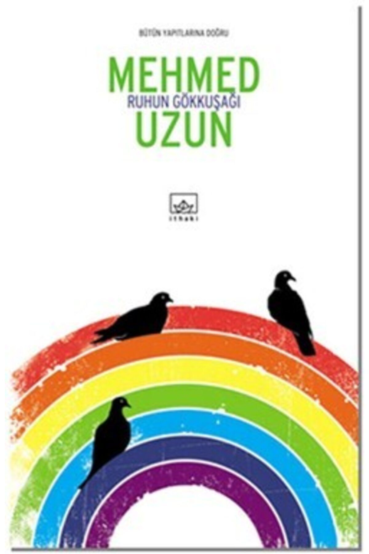 İthaki Yayınları Ruhun Gökkuşağı - Mehmed Uzun