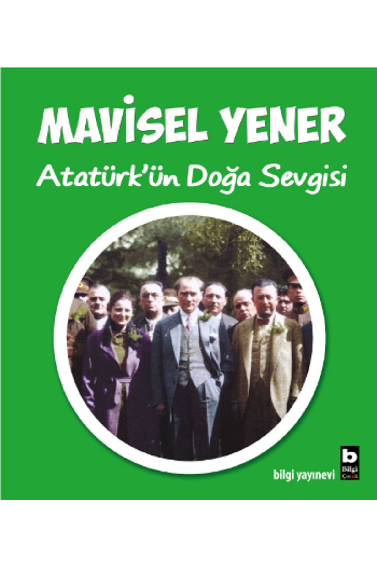 Bilgi Yayınları Atatürk'ün Doğa Sevgisi
