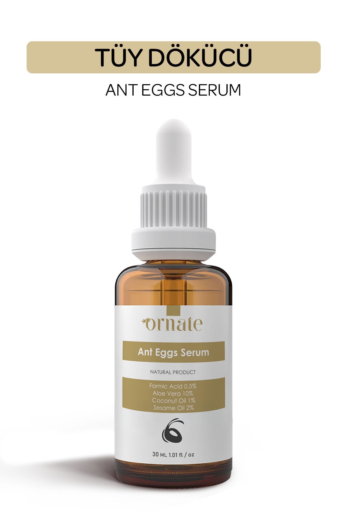 ORNATE Karınca Yumurtası Yağı Tüy Dökücü ve Tüy Azaltıcı Serum 30ml %5 Formic Acid  %10 Aloe Vera